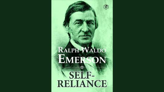 Self Reliance Summary of Key Ideas and Review - Ralph Waldo Emerson