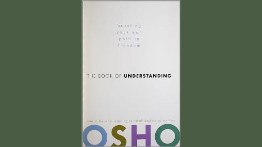 The Book of Understanding Summary of Key Ideas and Review - Osho