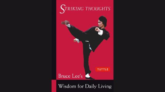 Bruce Lee Striking Thoughts Summary of Key Ideas and Review - Bruce Lee