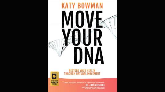 Move Your DNA Summary of Key Ideas and Review - Katy Bowman