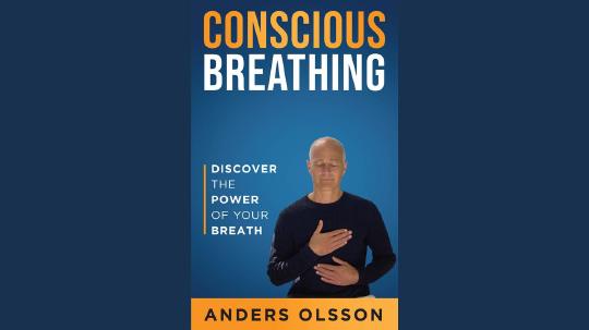 Conscious Breathing Summary of Key Ideas and Review - Anders Olsson