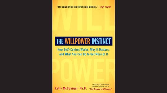 The Willpower Instinct Summary of Key Ideas and Review - Kelly McGonigal
