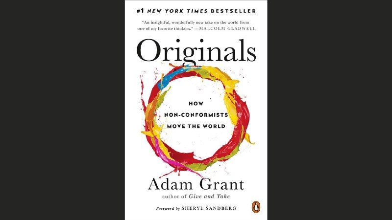 Originals Summary of Key Ideas and Review - Adam Grant Originals Summary of Key Ideas and Review - Adam Grant