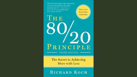 The 80/20 Principle Summary of Key Ideas and Review - Richard Koch