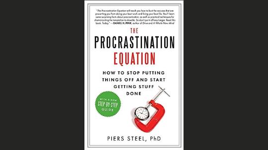 The Procrastination Equation Summary of Key Ideas and Review - Piers Steel