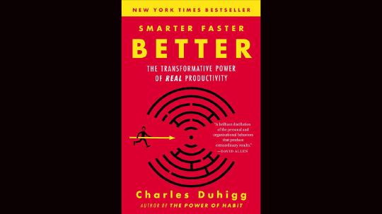 Smarter Faster Better Summary of Key Ideas and Review - Charles Duhigg