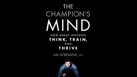 The Champion's Mind Summary of Key Ideas and Review - Jim Afremow