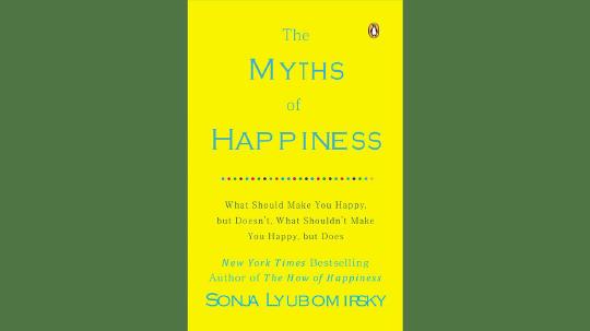 The Myths of Happiness Summary of Key Ideas and Review - Sonja Lyubomirsky