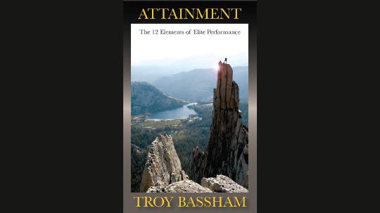 Attainment Summary of Key Ideas and Review - Troy Bassham