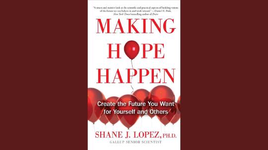 Making Hope Happen Summary of Key Ideas and Review - Shane Lopez