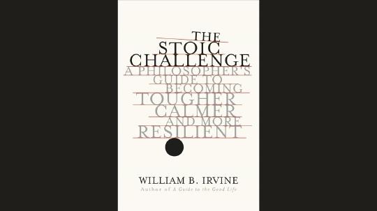 The Stoic Challenge Summary of Key Ideas and Review - William Irvine