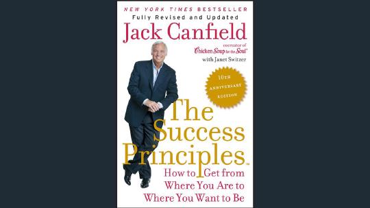 The Success Principles Summary of Key Ideas and Review - Jack Canfield and Janet Switzer