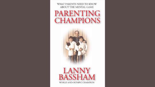 Parenting Champions Summary of Key Ideas and Review - Lanny Bassham