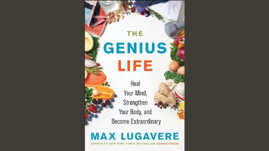 The Genius Life Summary of Key Ideas and Review - Max Lugavere