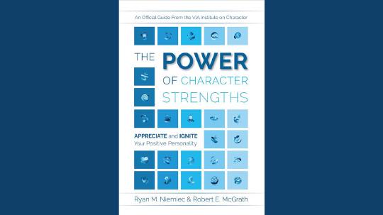 The Power of Character Strengths Summary of Key Ideas and Review - Ryan Niemiec and Robert Mcgrath
