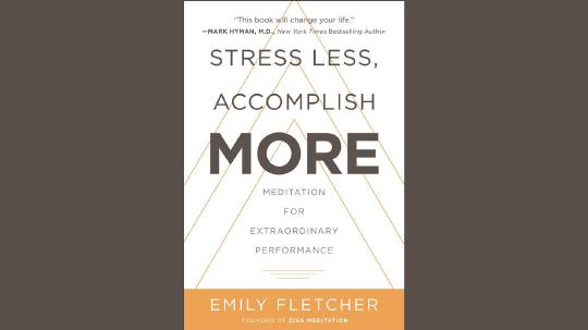Stress Less, Accomplish More Summary of Key Ideas and Review - Emily Fletcher