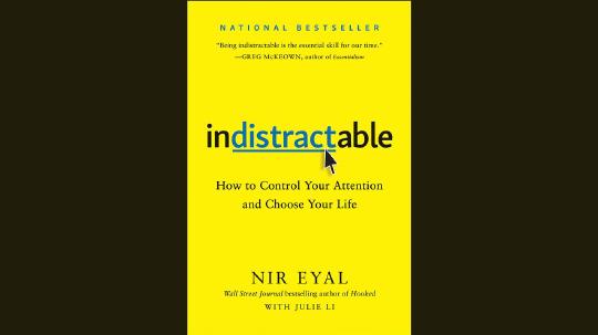 Indistractable Summary of Key Ideas and Review - Nir Eyal