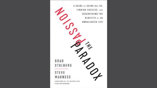 The Passion Paradox Summary of Key Ideas and Review - Brad Stulberg and Steve Magness