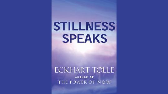 Stillness Speaks Summary of Key Ideas and Review - Eckhart Tolle