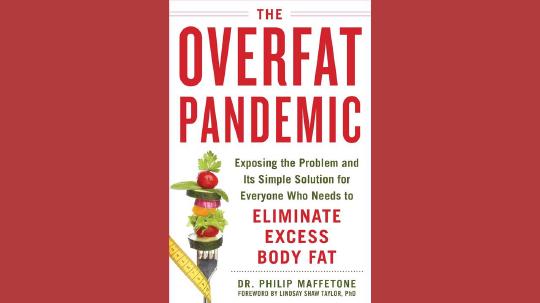 The Overfat Pandemic Summary of Key Ideas and Review - Philip Maffetone