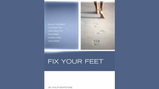 Fix Your Feet Summary of Key Ideas and Review - Philip Maffetone