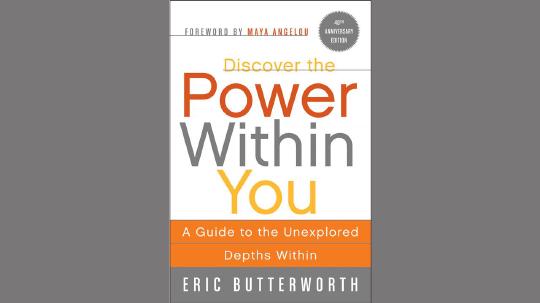 Discover the Power Within You Summary of Key Ideas and Review - Eric Butterworth