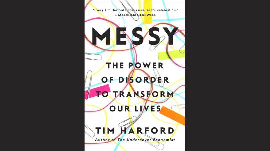 Messy Summary of Key Ideas and Review - Tim Harford