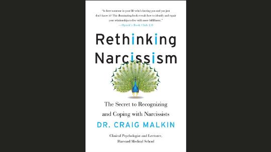 Rethinking Narcissism Summary of Key Ideas and Review - Craig Malkin