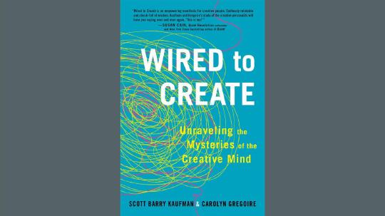 Wired to Create Summary of Key Ideas and Review - Scott Barry Kaufman and Carolyn Gregoire