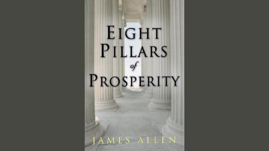 Eight Pillars of Prosperity Summary of Key Ideas and Review - James Allen