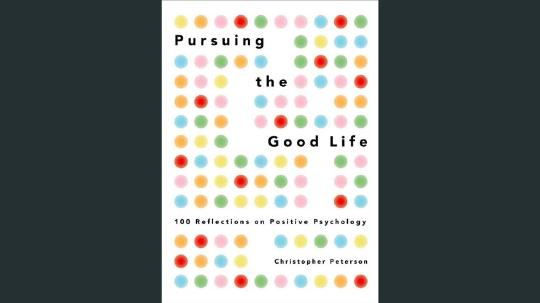 Pursuing the Good Life Summary of Key Ideas and Review - Christopher Peterson