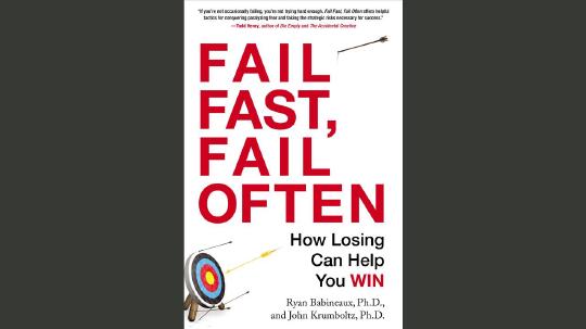 Fail Fast, Fail Often Summary of Key Ideas and Review - Ryan Babineaux and John Krumboltz