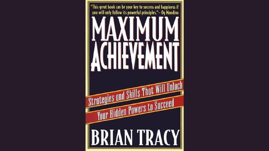 Maximum Achievement Summary of Key Ideas and Review - Brian Tracy