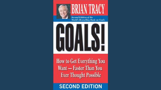 Goals! Summary of Key Ideas and Review - Brian Tracy