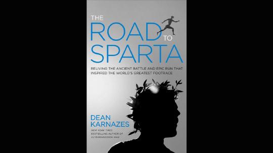 The Road to Sparta Summary of Key Ideas and Review - Dean Karnazes