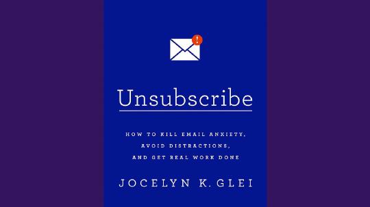 Unsubscribe Summary of Key Ideas and Review - Jocelyn Glei