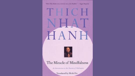 The Miracle of Mindfulness Summary of Key Ideas and Review - Thich Nhat Hanh