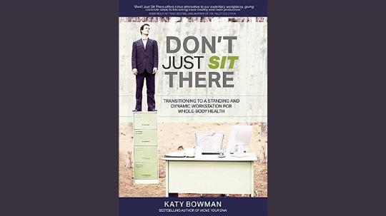 Don't Just Sit There Summary of Key Ideas and Review - Katy Bowman