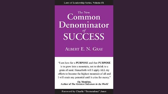 New Common Denominator of Success Summary of Key Ideas and Review - Albert Gray