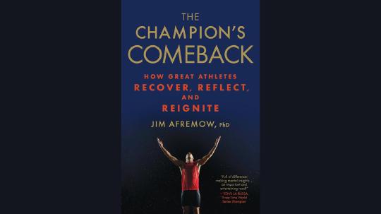 The Champion's Comeback Summary of Key Ideas and Review - Jim Afremow
