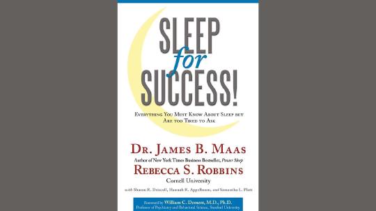 Sleep for Success! Summary of Key Ideas and Review - Dr. James Maas and Rebecca Robbins