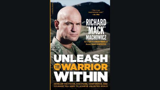 Unleash the Warrior Within Summary of Key Ideas and Review - Richard Mack Machowicz