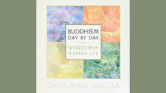Buddhism Day by Day Summary of Key Ideas and Review - Daisaku Ikeda