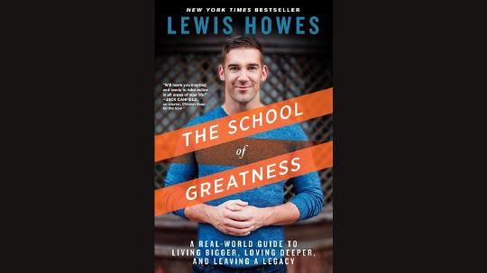The School of Greatness Summary of Key Ideas and Review - Lewis Howes