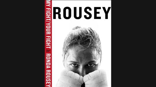 My Fight / Your Fight Summary of Key Ideas and Review - Ronda Rousey