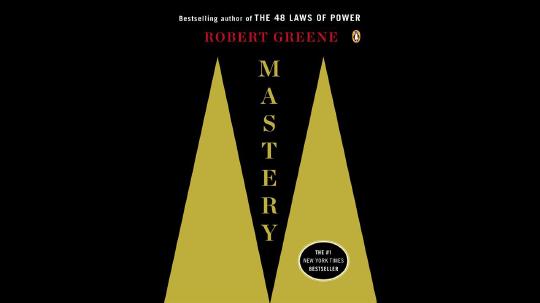 Mastery Summary of Key Ideas and Review - Robert Greene