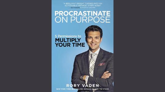 Procrastinate on Purpose Summary of Key Ideas and Review - Rory Vaden