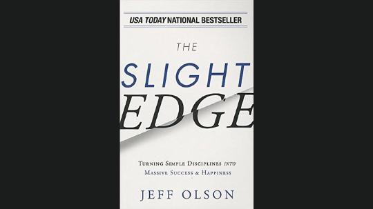 The Slight Edge Summary of Key Ideas and Review - Jeff Olson