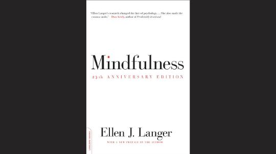 Mindfulness Summary of Key Ideas and Review - Ellen Langer