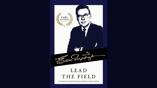 Lead the Field Summary of Key Ideas and Review - Earl Nightingale